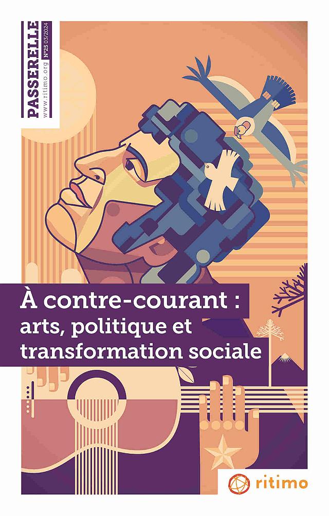 Couverture du n°25 de la collection Passerelle "A contre-courant: arts, politique et transformation sociale". On y voit une peinture du portrait de Victor Jara, chanteur chilien assassiné par la dictature de Pinochet, avec sa guitarre et quelques éléments représentant les Andes, comme le condor. Date de parution : mars 2024.